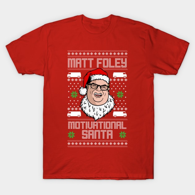 Matt Foley, Motivational Santa T-Shirt by kickpunch